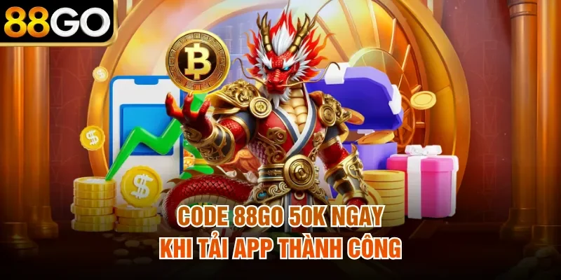 Code 88Go 50K ngay khi tải app thành công