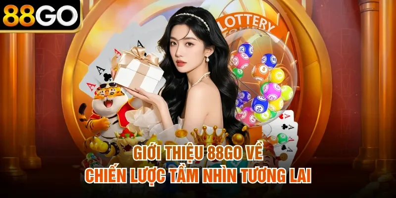 Giới thiệu 88Go về chiến lược tầm nhìn tương lai