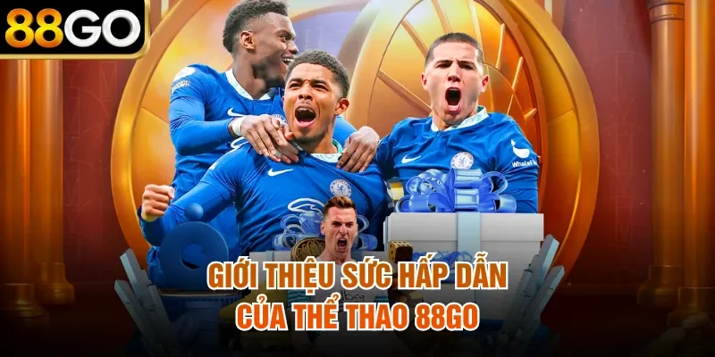 Giới thiệu sức hấp dẫn của thể thao 88Go