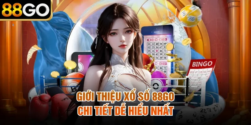 Giới thiệu xổ số 88GO chi tiết dễ hiểu nhất