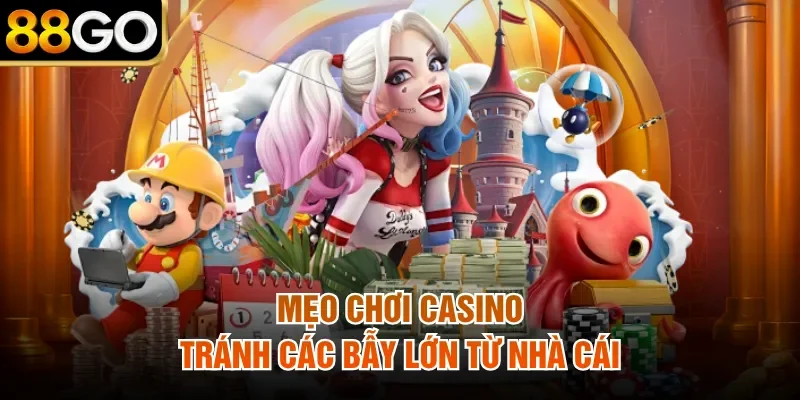Mẹo chơi casino tránh các bẫy lớn từ nhà cái