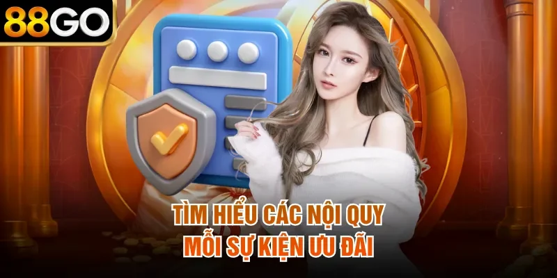 Tìm hiểu các nội quy mỗi sự kiện ưu đãi