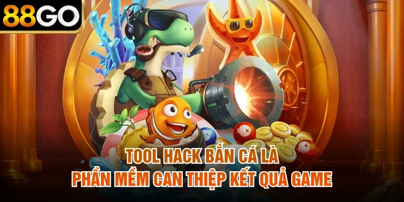 Tool hack bắn cá là phần mềm can thiệp kết quả game